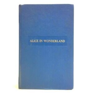 Alice in Wonderland and Through the Looking Glass (Lewis Carroll) (ID B14)